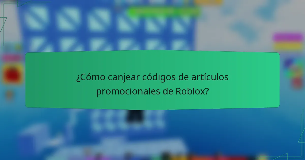 ¿Cómo canjear códigos de artículos promocionales de Roblox?