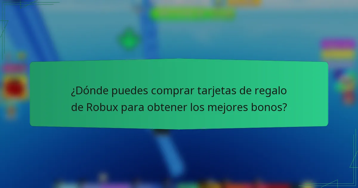 ¿Dónde puedes comprar tarjetas de regalo de Robux para obtener los mejores bonos?